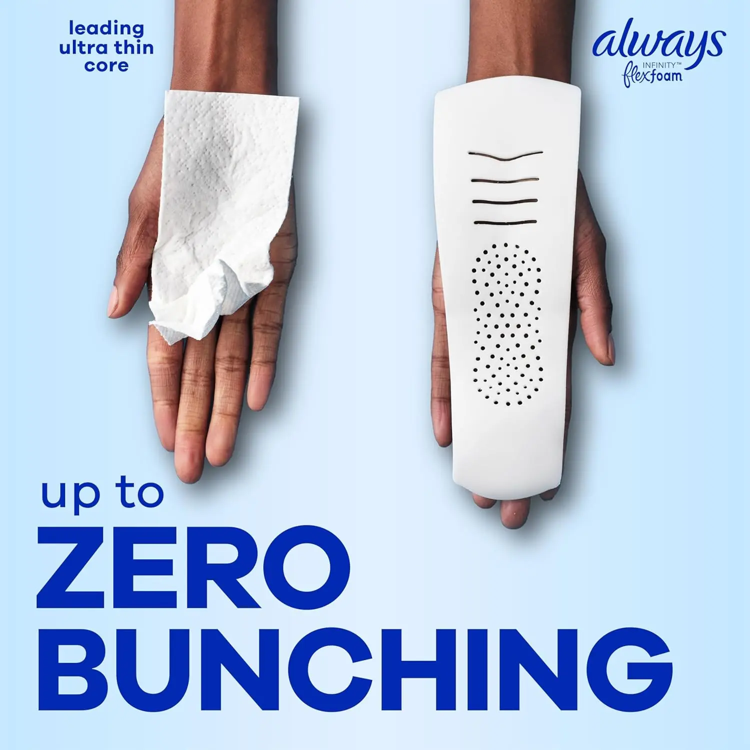 Always Infinity Size 3 unscented pads with FlexFoam for extra heavy flow, offering zero leaks, zero feel, and zero bunching, conforming to your body for comfortable protection.