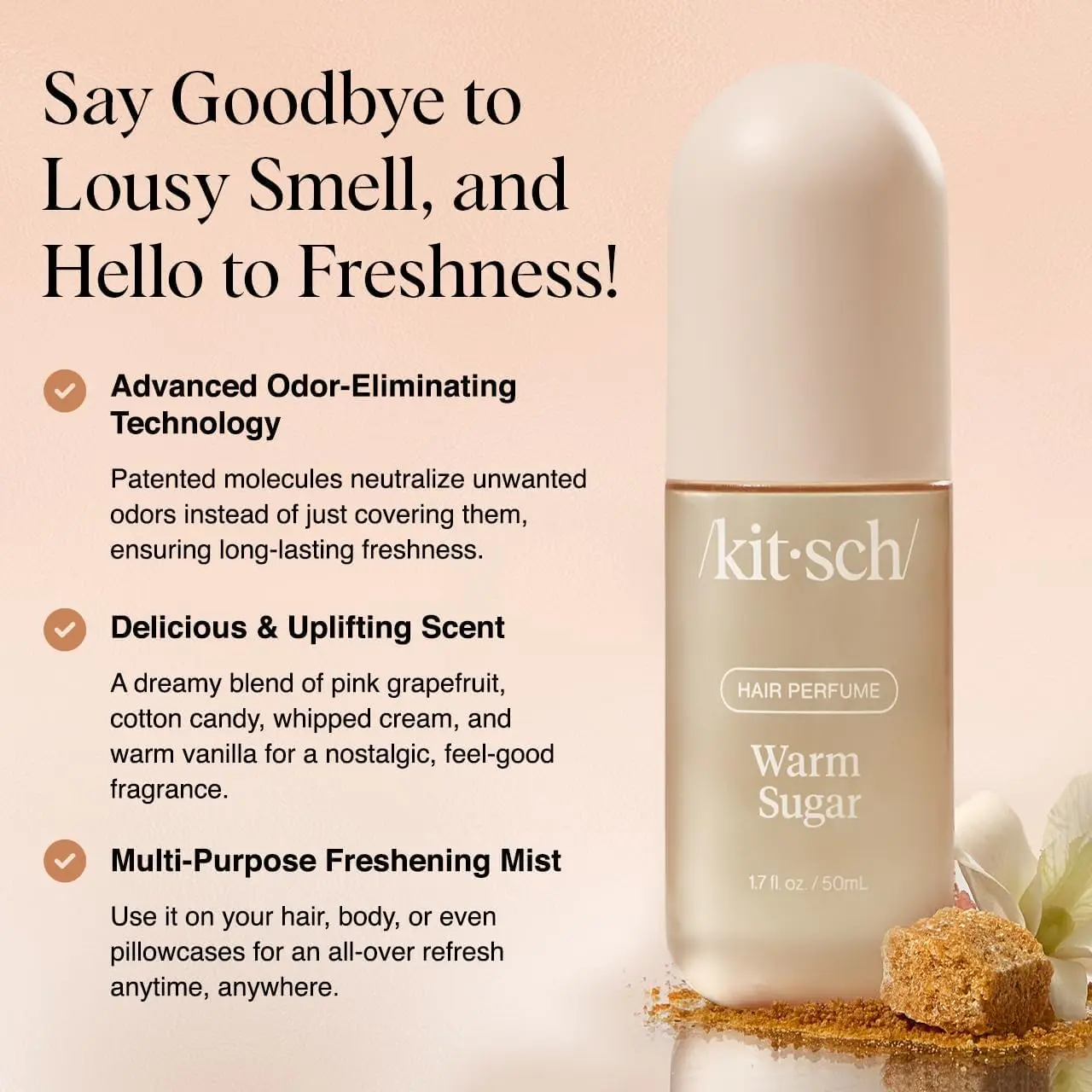 Kitsch Warm Sugar hair perfume is a vanilla-scented mist that eliminates odors and refreshes hair and body with a sweet blend of pink grapefruit and spun sugar.
