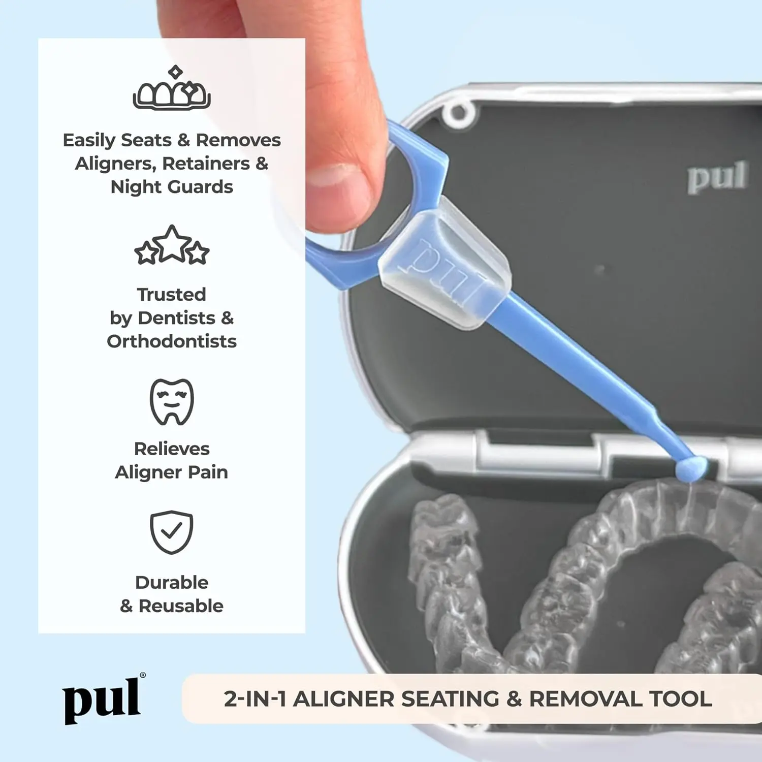 The PUL 2-in-1 aligner tool assists in seating Invisalign aligners and discreetly removing retainers and night guards, helping to keep teeth on track.