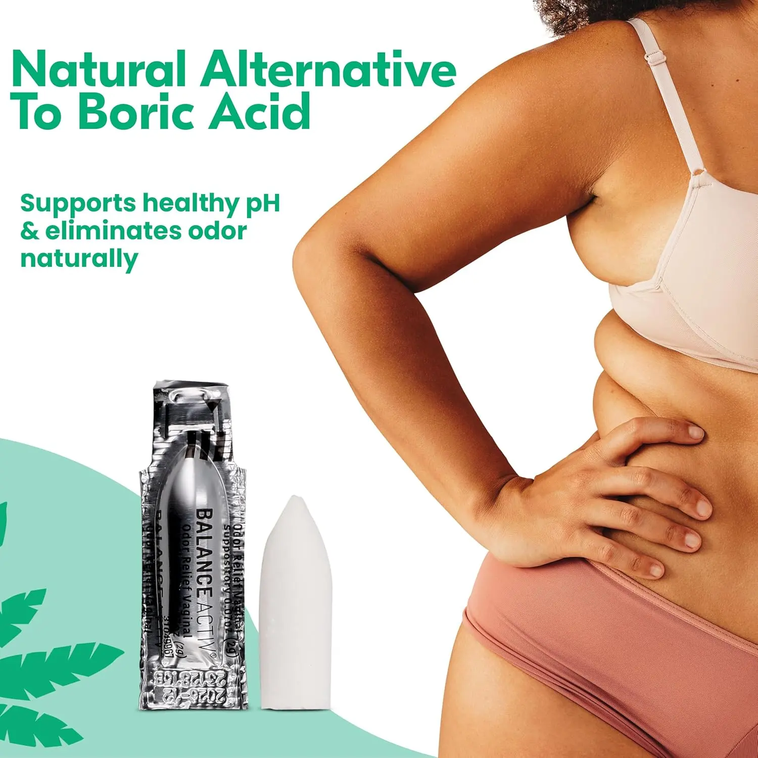 Balance Activ vaginal suppository provides fast, clinically proven odor relief, restoring natural pH balance and vaginal flora for feminine freshness.