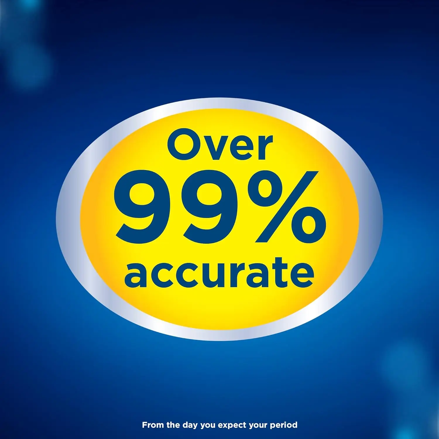 A Clearblue Ultra Early pregnancy test, which can deliver results up to 6 days sooner than your missed period with over 99% accuracy from the day of expected period.