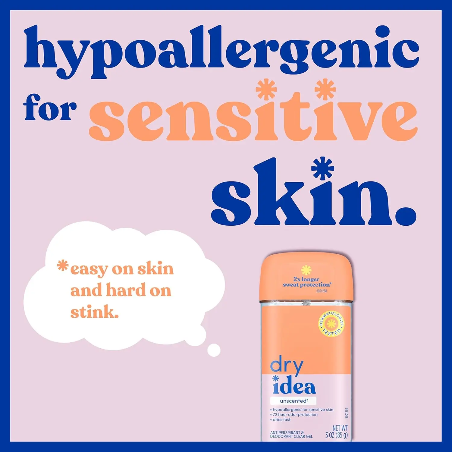 Dry Idea unscented antiperspirant deodorant provides 72-hour odor and 2X longer sweat protection in a gentle, fast-drying formula suitable for sensitive skin.