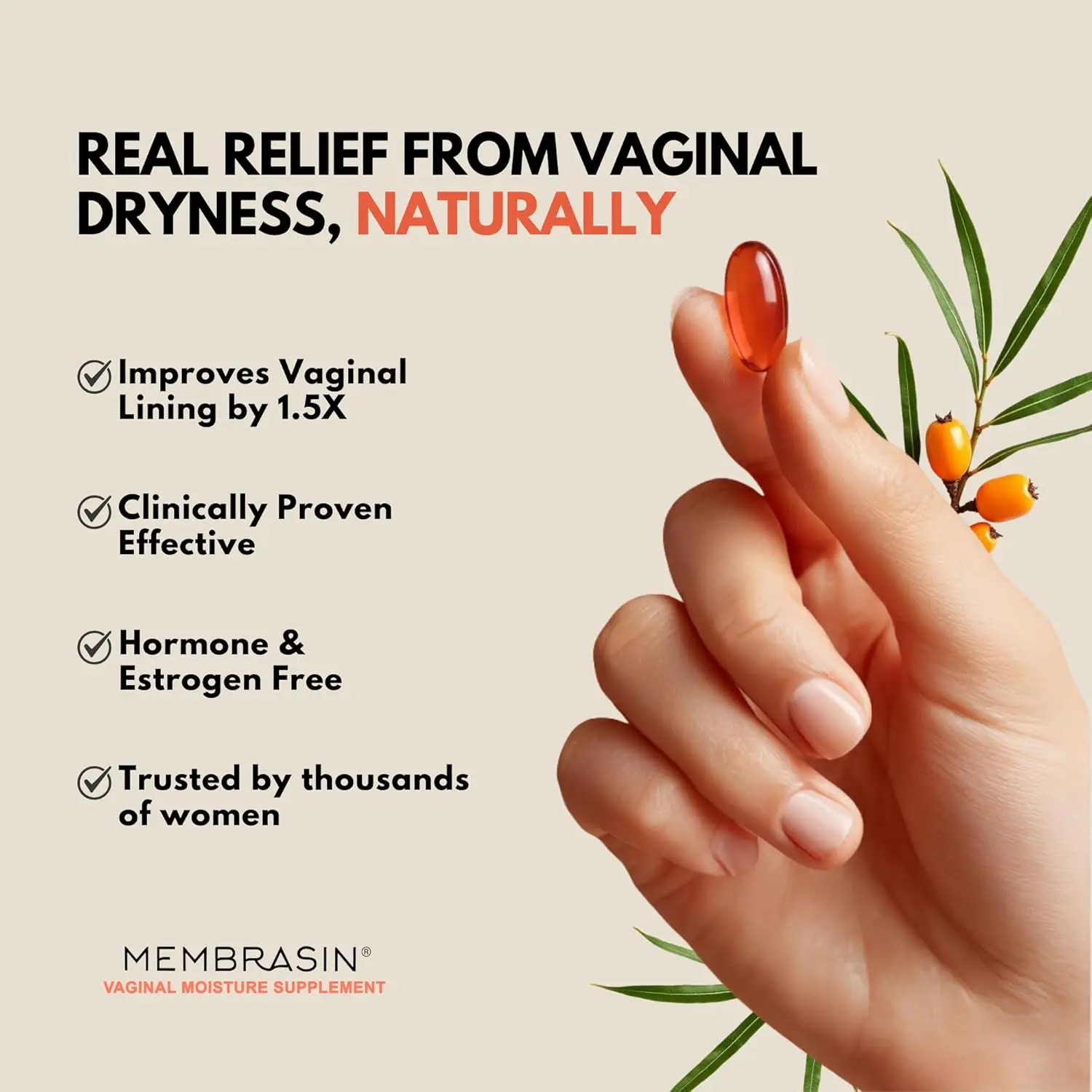 Membrasin supplement is clinically proven to relieve feminine dryness, burning, and itching with natural ingredients, helping women restore natural moisture and regenerate the vaginal lining.