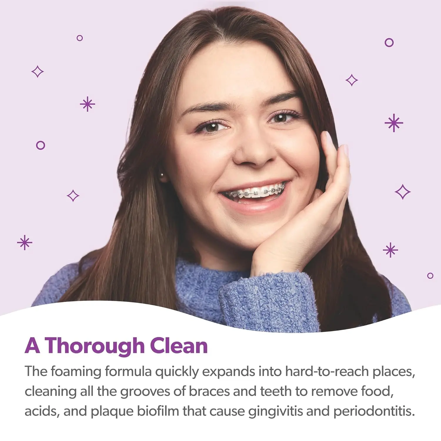 EverSmile OrthoFoam brace cleaner uses foaming bubbles to whiten teeth under brackets and fight plaque, leaving a fresh, bubblegum flavored breath.