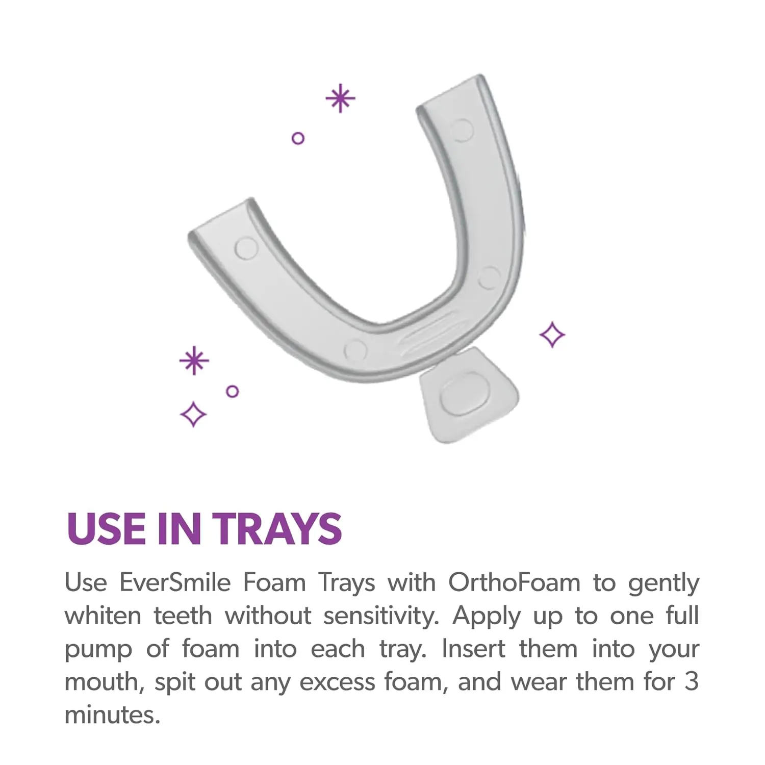 EverSmile OrthoFoam cleans under braces and whitens teeth with bubblegum flavor, fighting plaque and freshening breath.