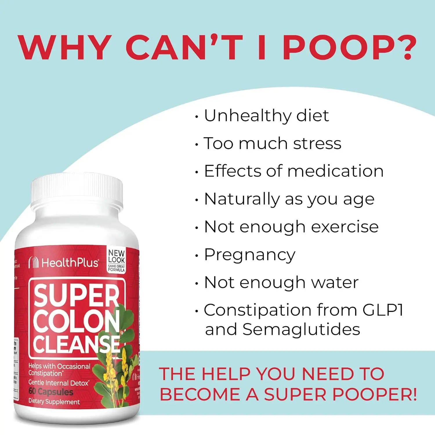 Health Plus Super Colon Cleanse capsules contain natural herbs and probiotics for gentle internal cleansing and occasional constipation relief, now with an improved formula of just two capsules per dose.