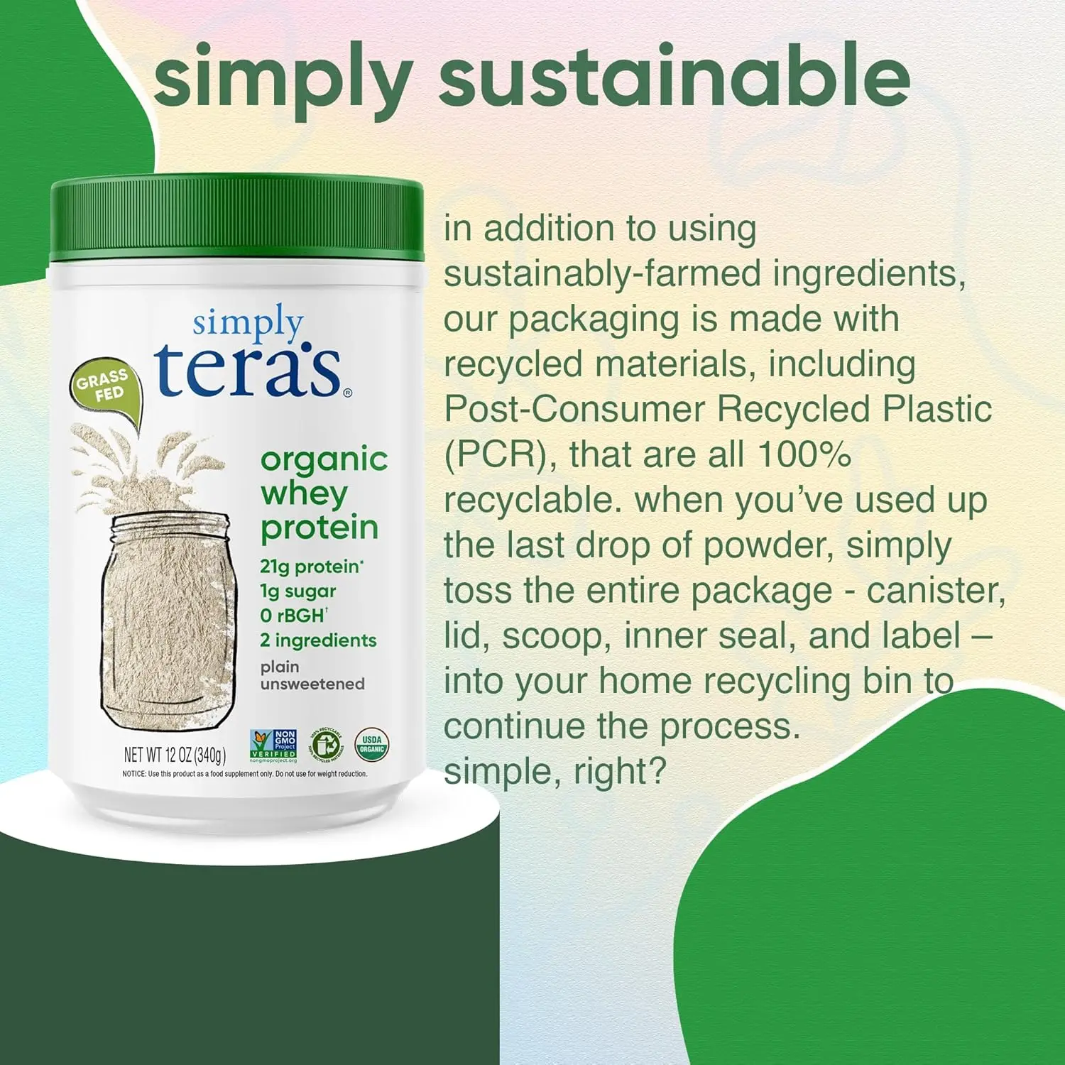 Simply Tera's organic whey protein powder is sourced from grass-fed cows on small family farms, providing 21 grams of complete protein per serving with no artificial sweeteners or hormones.